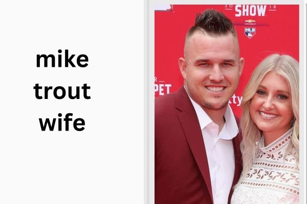 mike trout wife