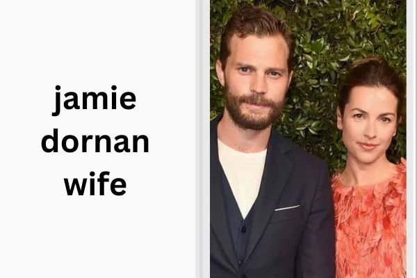 jamie dornan wife