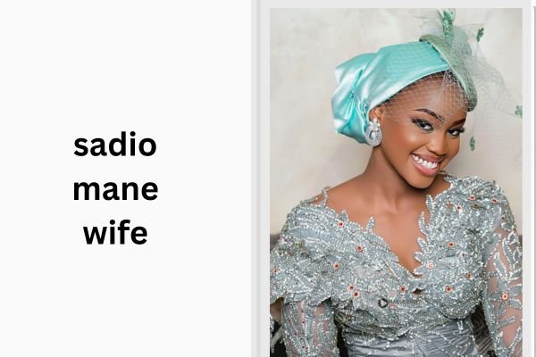 sadio mane wife