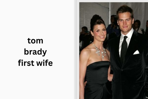 tom brady first wife