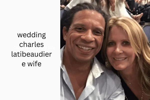wedding charles latibeaudiere wife