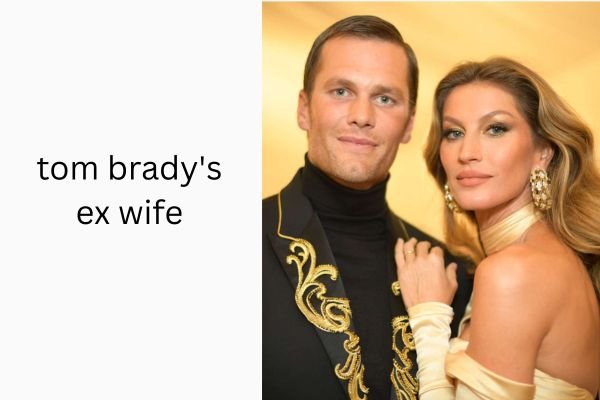 tom brady's ex wife