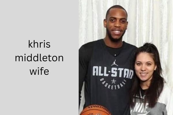 khris middleton wife