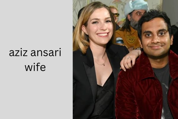 aziz ansari wife