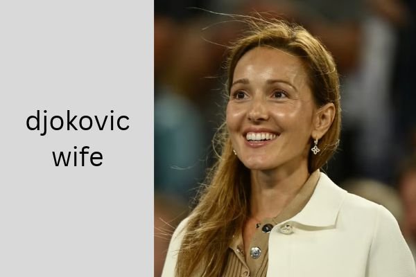 djokovic wife