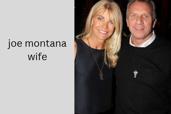 joe montana wife