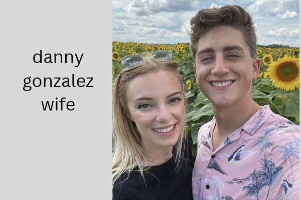 danny gonzalez wife