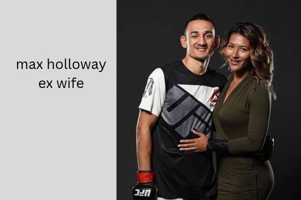 max holloway ex wife