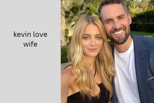 kevin love wife